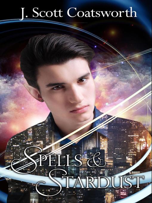 Title details for Spells & Stardust by J. Scott Coatsworth - Available